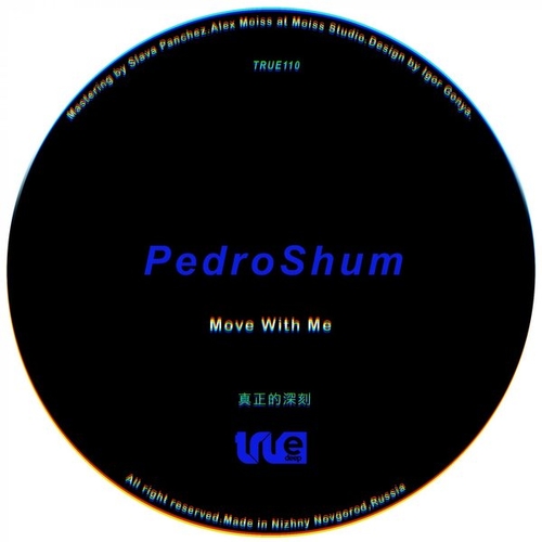 PedroShum - Move With Me [TRUE110]